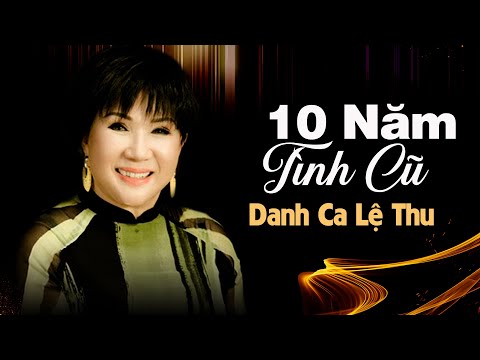 10 Năm Tình Cũ (Trần Quảng Nam) - Lệ Thu