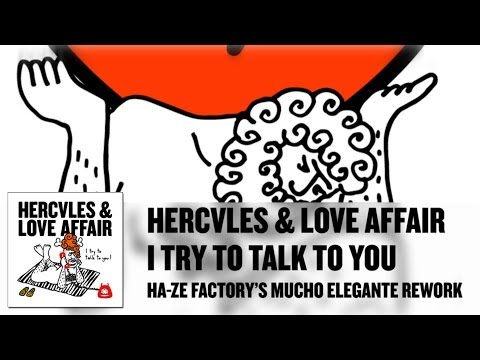 'I Try To Talk To You' - Hercules & Love Affair (Ha-Ze Factory's Mucho Elegante Rework)