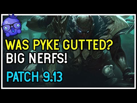 Was Pyke really gutted in patch 9.13? League of Legends