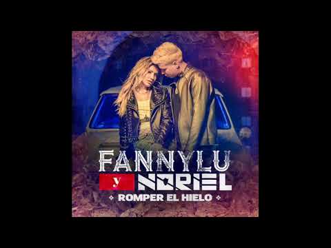 Fanny Lu Ft Noriel - Romper El Hielo