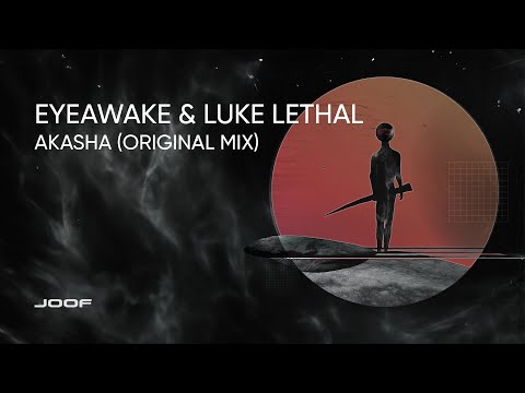 EYEawake, Luke Lethal – Akasha (Original Mix)
