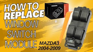 azda 3 Window Rolls DOWN But Not UP? | Master Switch Module Replacement (2004-2009) DIY Fix