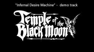 Temple of the Black Moon OFFICIAL - Infernal Desire Machine (demo)