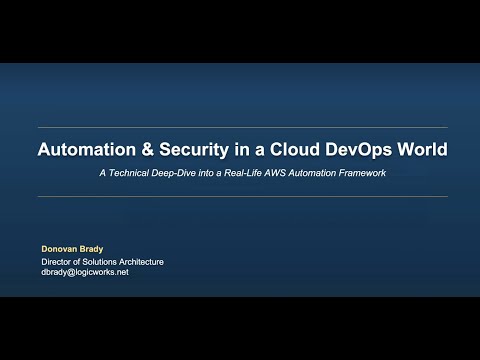 Logicworks Presents - Automation & Security in a Cloud DevOps World
