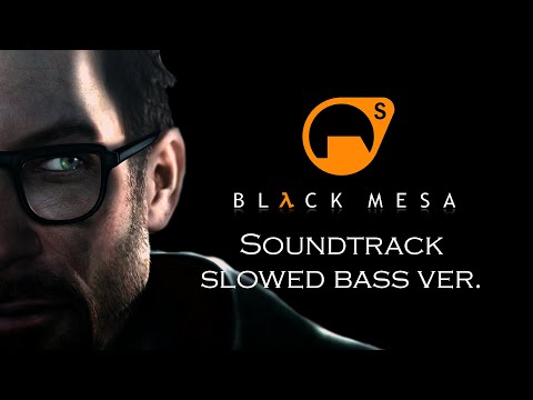 Black Mesa Soundtrack (slowed bass ver.)