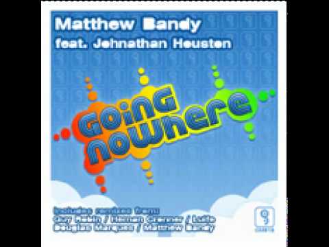 Matthew Band feat.Johnathan Houston - going nowhere (original mix)