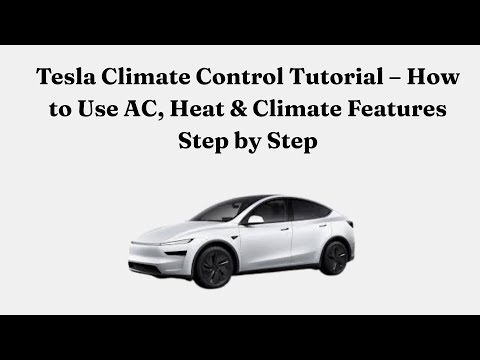 Tesla Climate Control Tutorial – How to Use AC, Heat & Climate Features Step by Step