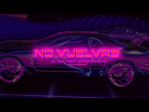 Lil Zen - No Vuelvas feat. Jonas Sanche