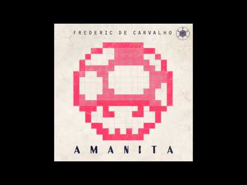 Frederic De Carvalho - Amanita [Police Records]