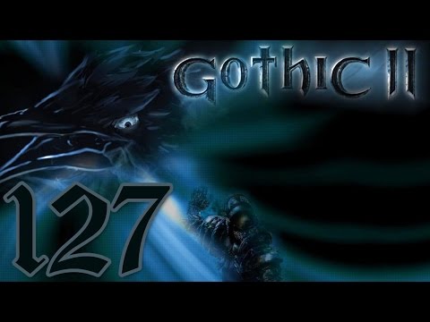 Let's Play Gothic II [127] - FANCY SURPRISE!