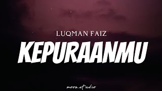 Download lagu LUQMAN FAIZ - Kepuraanmu ( Lyrics ) mp3