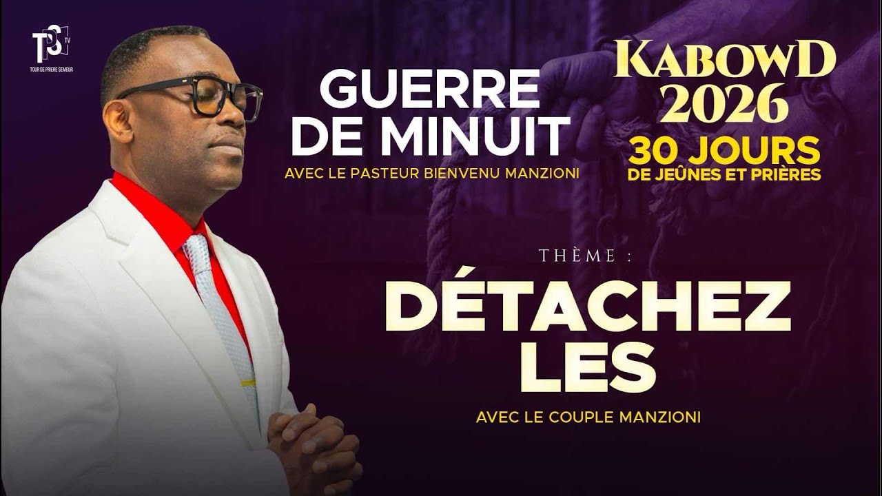 KABOWD 2026 J3 S4 DÉTACHEZ - LES  CAR LA PUISSANCE DE DIEU AGIT ENCORE BY PASTEUR BIENVENU MANZIONI