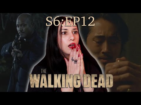 I DON'T KNOW HOW TO FEEL┃The Walking Dead 6x12 FIRST TIME REACTION!