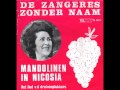 Zangeres Zonder Naam - Mandolinen in Nicosia (Het lied v/d druivenplukkers) Zangeres Zonder Naam - Mandolinen in Nicosia (Het lied v/d druivenplukkers)