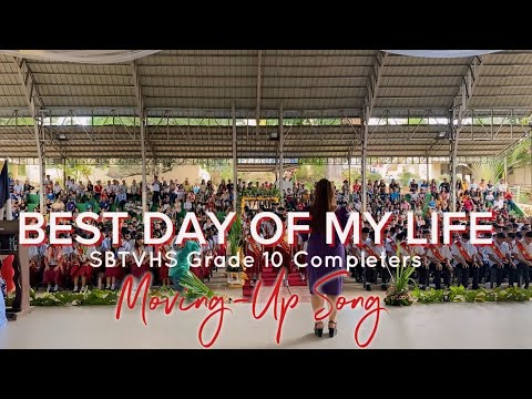 BEST DAY OF MY LIFE | Moving-Up Song | SBTVHS Grade 10 Completers | Batch 2024