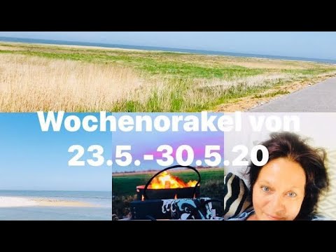 Wochenorakel vom 23.Mai 2020 bis 30.Mai 2020, Liebe , Beruf/ Finanzen 🙏