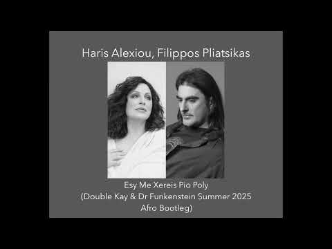 X. Alexiou, F. Pliatsikas - Esy Me Xeres Pio Poli (Double Kay & Dr Funkenstein 2025 Afro Bootleg)
