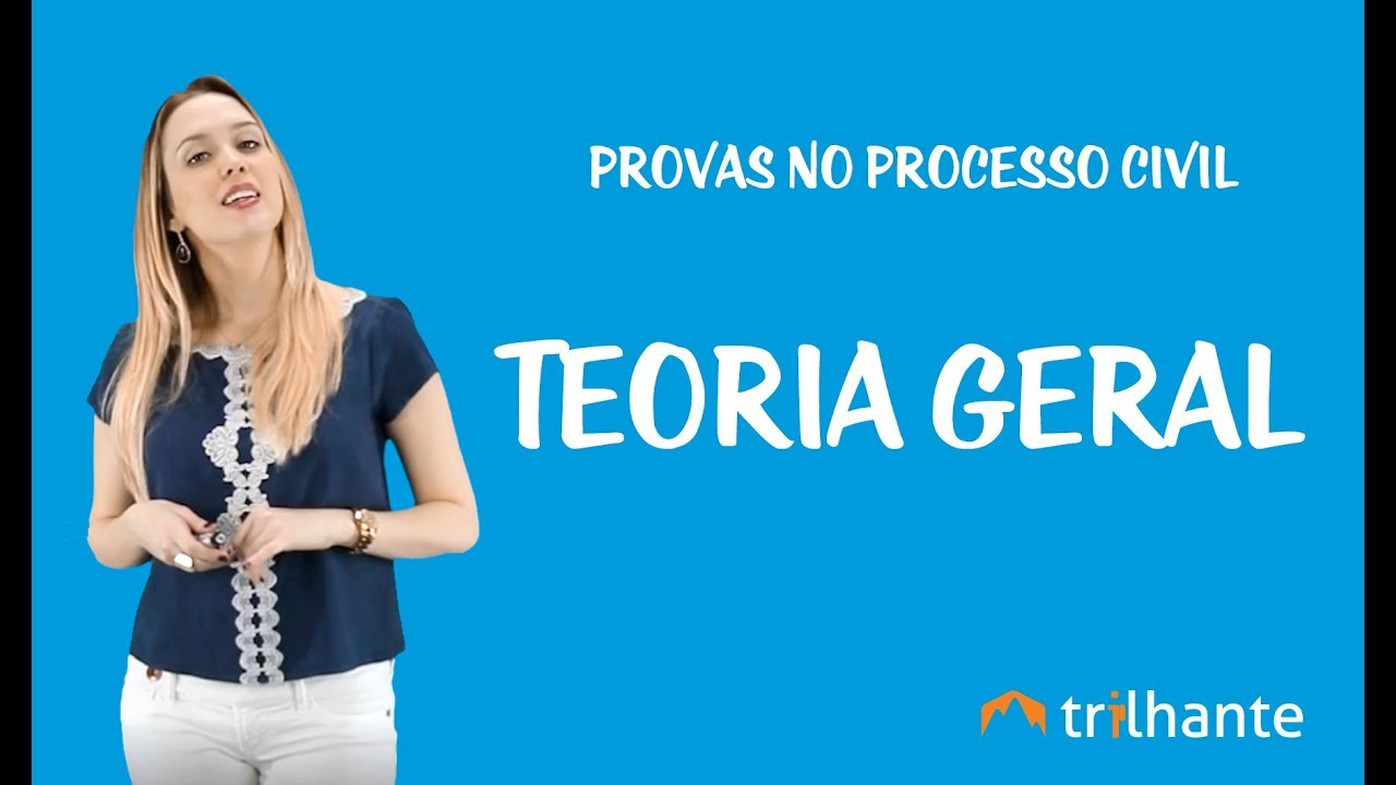 Provas no Processo Civil - Teoria Geral