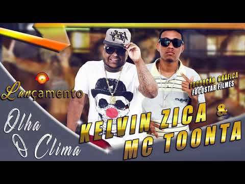 KELVIN ZICA E MC TOONTA - OLHA O CLIMA ( 2018 )