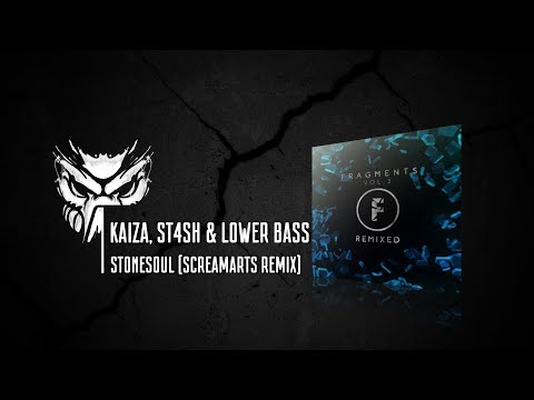 Kaiza, St4sh & Lower Bass - Stonesoul (Screamarts Remix)