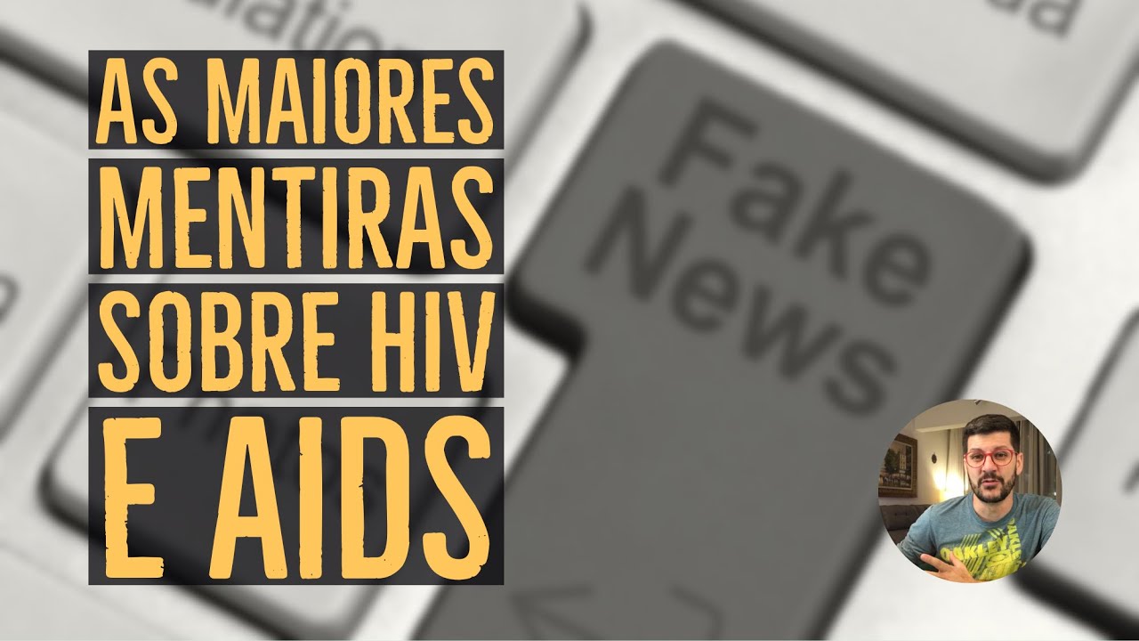 AS 9 MAIORES MENTIRAS SOBRE HIV