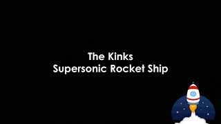 The Kinks - Supersonic Rocket Ship (Lyrics)