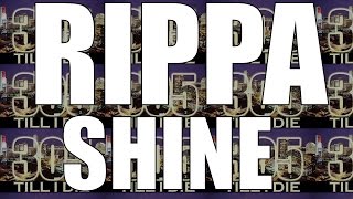 RIPPA - (FAST) SHINE + DL
