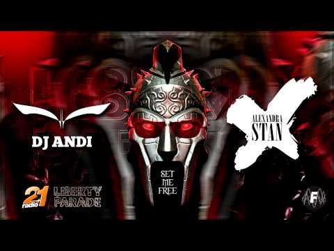 DJ Andi Feat. Alexandra Stan - Set Me Free (Liberty Parade Anthem 2014)