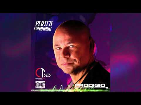 EL PRODIGIO - PERICO CON MAMBO NUEVO 2022 AUDIO OFICIAL