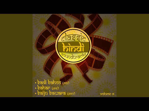 Mohe bhool gaye sanwariya (From "Baiju Bawara'')