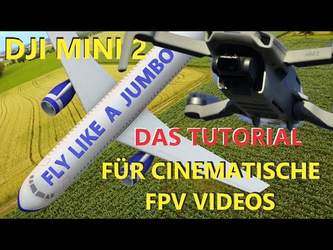 DJI MINI 2 - DAS FPV Tutorial für CINEMATISCHE Aufnahmen