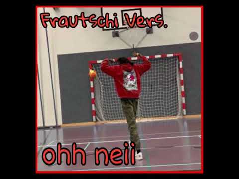OsyOsewe - ohh neii (Frautschi Vers.)