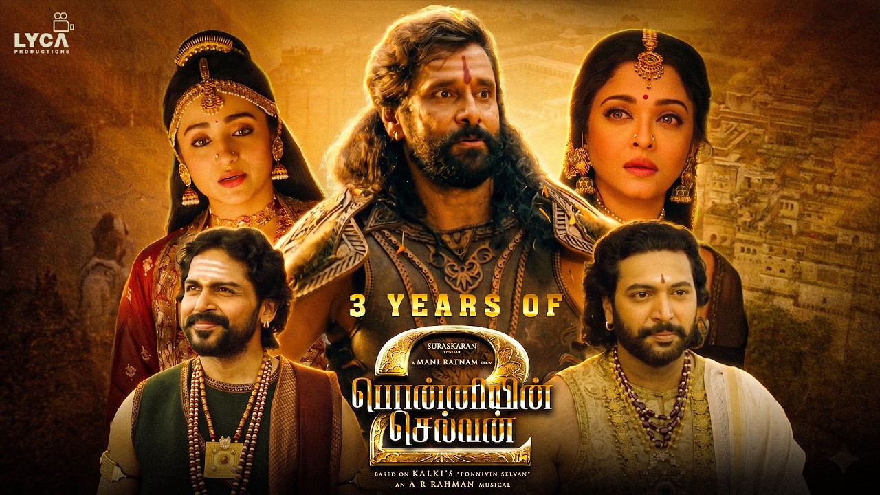 3 Years Of Ponniyin Selvan Part 2 | Vikram | Aishwarya Rai | Jayam Ravi | Karthi | Mani Ratnam