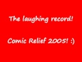 Comic Relief 2005 - The Laughing Record!!!
