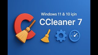 CCleaner 7 BOMBASI: Windows 11 ve 10 İçin Gelen "Devrim" ve Sessizce B
