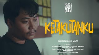 Download lagu BATAS SENJA - Ketakutan ku mp3