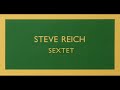 Steve Reich - Sextet (early version) - Live in Paris 1984