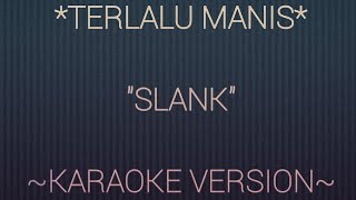 Download lagu 🎤 Karaoke Slank - Terlalu Manis (Tanpa Vokal) | Lirik di Layar 🎶 mp3