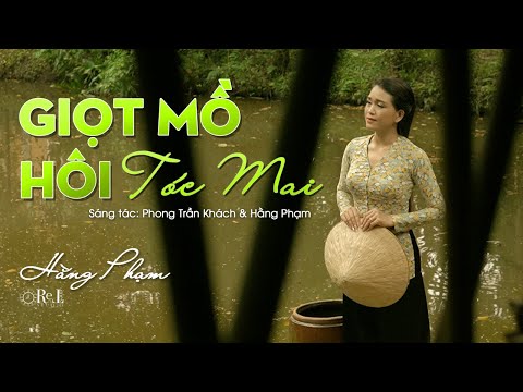 Giọt mồ hôi tóc mai - Hằng Phạm