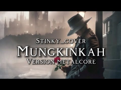 🎵Stinky_Mungkinkah-(cover) _Metalcore version