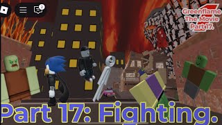 GreenFlame The Movie Part 17: Fighting.