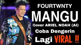 Download lagu Fourtwnty MANGU - ARIEL NOAH COVER | Tiktok viral mp3