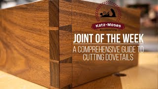 A Comprehensive Guide to Cutting Dovetails - Tips and Tricks Galore
