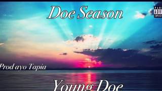 Young Doe - Doe Season (Prod By Ayo Tapia , Sdotfire)