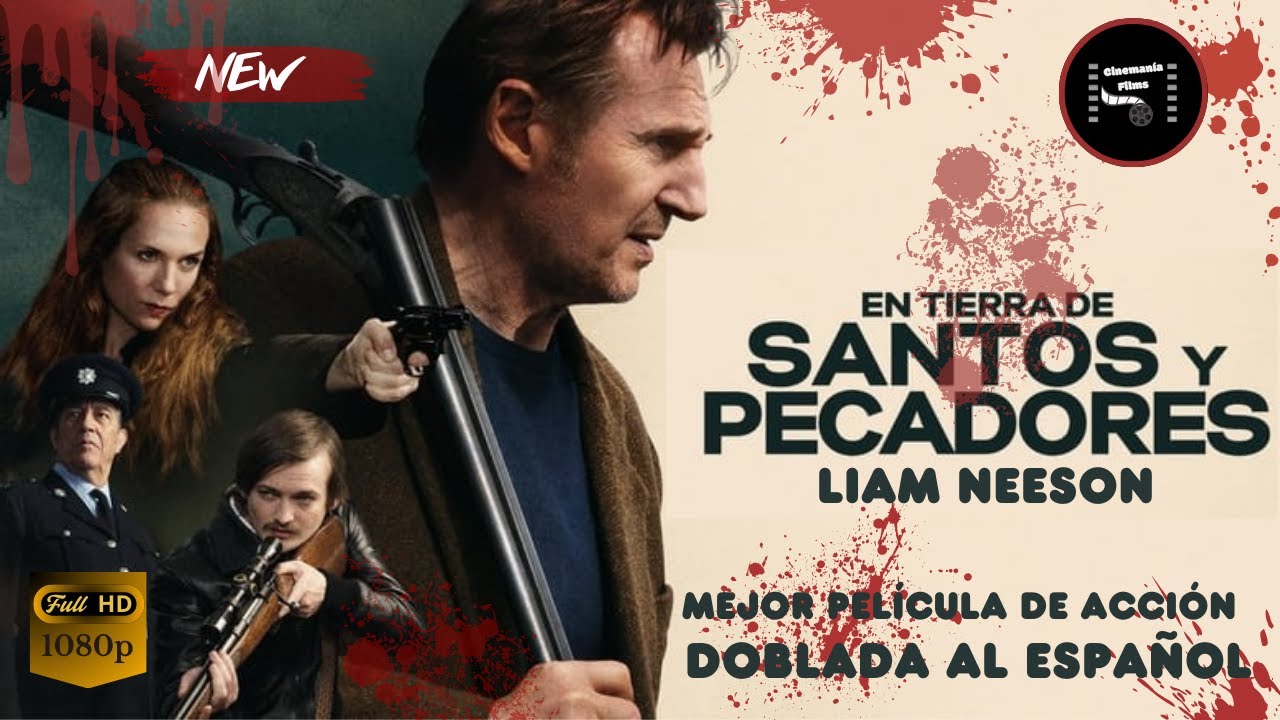 EN TIERRA DE SANTOS Y PECADORES/ (2024) MEJOR PELÍCULA DE ACCIÓN/ Liam Neeson