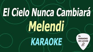 Melendi - El Cielo Nunca Cambiará (KARAOKE)