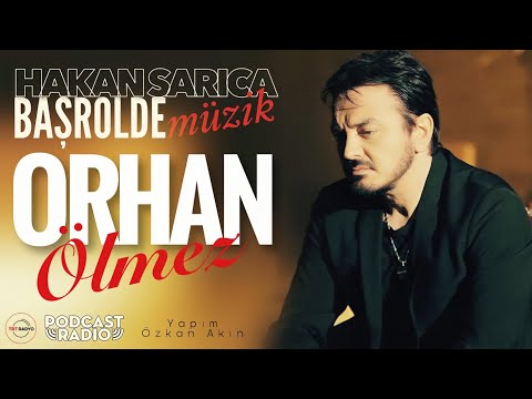 Hakan Sarıca ile Başrolde Müzik - Orhan Ölmez