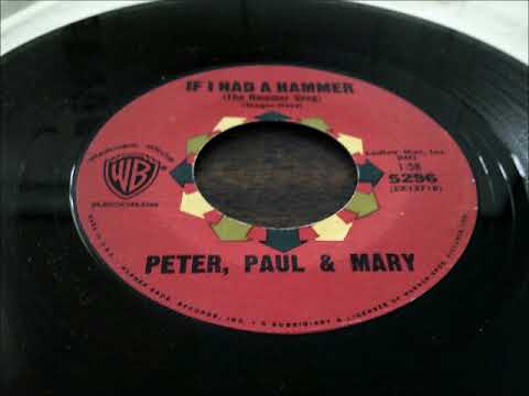Peter, Paul, and Mary  - 1962 -  If I Had a Hammer 45
