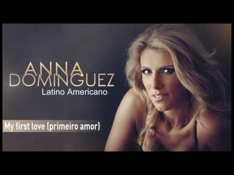 Anna Dominguez - My first love (primeiro amor)
