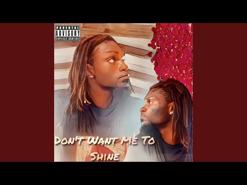 Don't Want Me To Shine